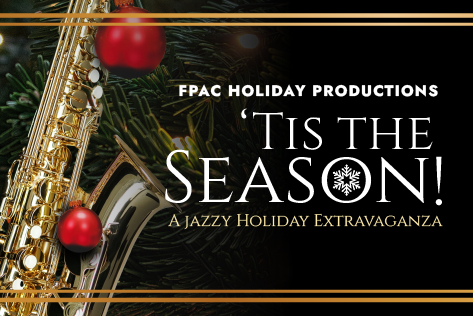 FPAC Holiday Productions schedules performances of 'Tis the Season! Dec 17 & 18